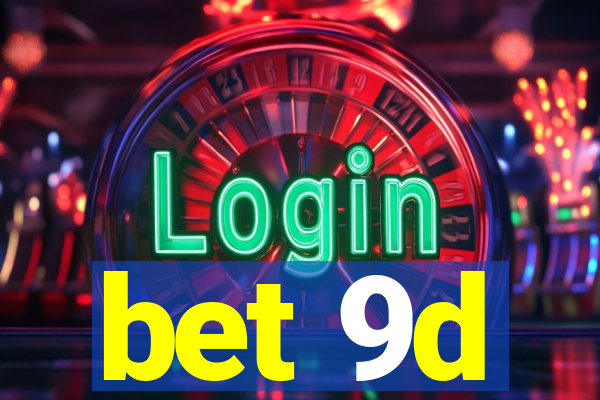 bet 9d